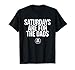 Fathers Day New Dad Gift Saturdays Are For The Dads T-Shirt