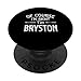 Funny Name Bryston Of Course I'M Right I'M Bryston PopSockets Standard PopGrip