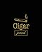 Cigar Journal: Cigars Tasting & Smoking, Track, Write & Log Tastings Review, Size, Name, Price, Flavor, Notes, Dossier Details, Aficionado Gift Idea, Notebook