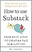 How to use Substack: from Basic Setup to Creating Paid Newsletters: Email Marketing for Independent Freelance Writers