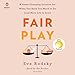 Fair Play: A Game-Changing Solution for When You Have Too Much to Do (and More Life to Live) (Reese's Book Club)