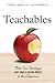 Teachables: Bite-Size Strategies That Make a Major Impact in the Classroom