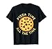 Pizza Time All the Time - Food Lover Foodie T-Shirt