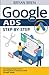 Google Ads Step-By-Step: Your step-by-step guide to generating leads through Google