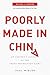 Poorly Made in China: An Insider's Account of the China Production Game, Revised and Updated Edition: An Insider's Account of the China Production Game