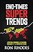 End-Times Super Trends: A Political, Economic, and Cultural Forecast of the Prophetic Future