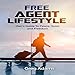 Free Agent Lifestyle: Men's Guide to Peace, Quiet and Freedom