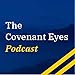 The Covenant Eyes Podcast