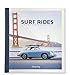 Surf Rides: Rad Rides and Life On The California Coast