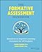 The Formative Assessment Handbook: Resources to Improve Learning Outcomes for All Students