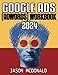 Google Ads (AdWords) Workbook: Advertising on Google Search, the Display Network, and Video (2024 Marketing - Social Media, SEO, & Online Ads Books)