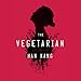 The Vegetarian: A Novel