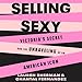 Selling Sexy: Victoria’s Secret and the Unraveling of an American Icon