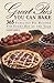 Great Pies You Can Bake: 365 Fabulous Pie Recipes for Every Day of the Year
