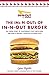 The Ins-N-Outs of In-N-Out Burger: The Inside Story of California's First Drive-Through and How it Became a Beloved Cultural Icon