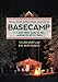 Basecamp: A 7-week Bible study for men seeking His will for them