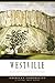 Westville:: Tales from a Connecticut Hamlet (American Chronicles)