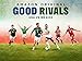 Good Rivals - Season 1: Trailer