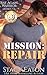 Mission: Repair (Rise Again Warrior Series Book 3)