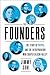 The Founders: The Story of Paypal and the Entrepreneurs Who Shaped Silicon Valley