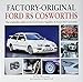 Factory-Original Ford RS Cosworth: The originality guide to the Ford Sierra, Sapphire & Escort RS Cosworths