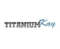 Titanium Kay Coupons Promo Codes Deals